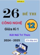 26 Đề thi Công nghệ 12 giữa Kì 1 Kết Nối Tri Thức 2024-2025 (Có đáp án)